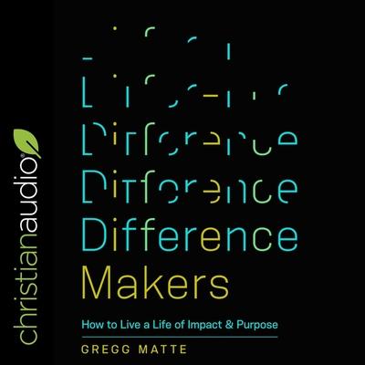 Audio Difference Makers Lib/E: How to Live a Life of Impact and Purpose Al Kessel