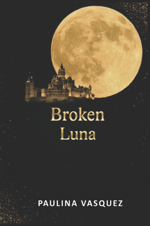 Knjiga Broken Luna Vasquez Paulina Vasquez