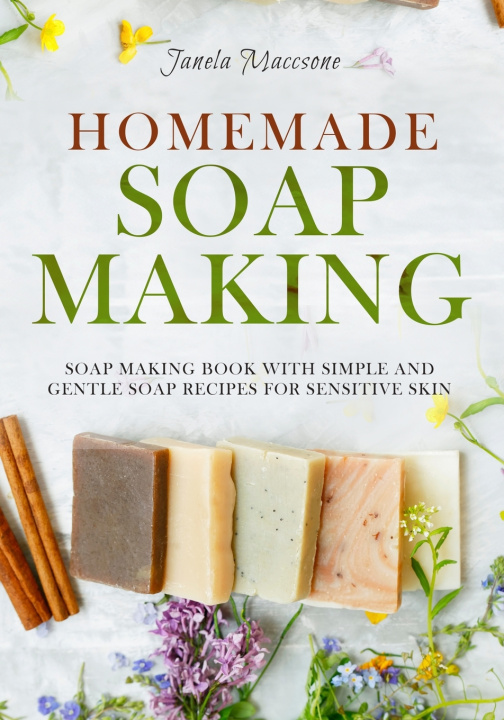 Knjiga Homemade Soap Making Maccsone Janela Maccsone
