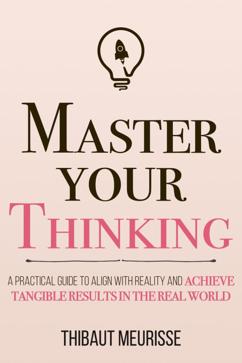 Kniha Master Your Thinking Meurisse Thibaut Meurisse