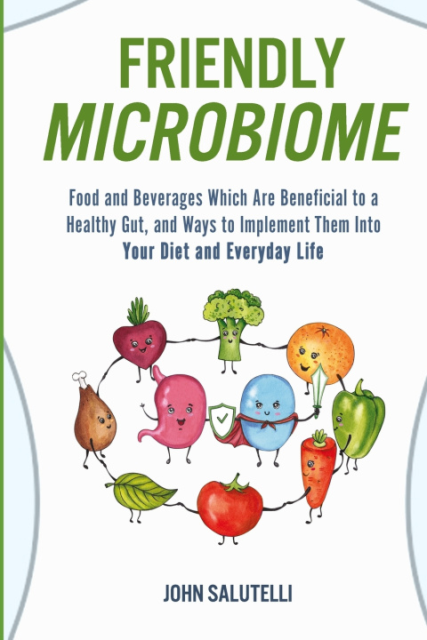 Knjiga Friendly Microbiome Salutelli John Salutelli