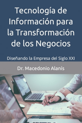 Kniha Tecnologia de Informacion para la Transformacion de los Negocios Alanis Macedonio Alanis