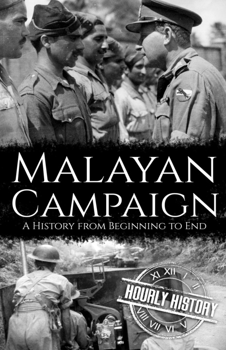 Knjiga Malayan Campaign History Hourly History