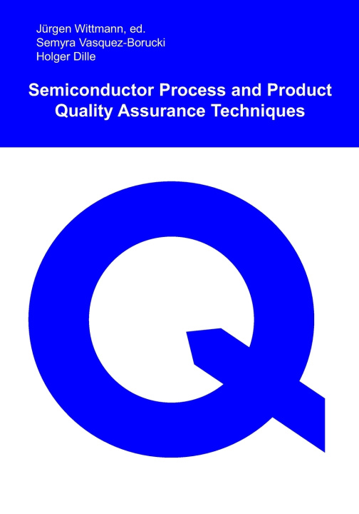 Knjiga Semiconductor Process and Product Quality Assurance Techniques Vasquez-Borucki Semyra Vasquez-Borucki