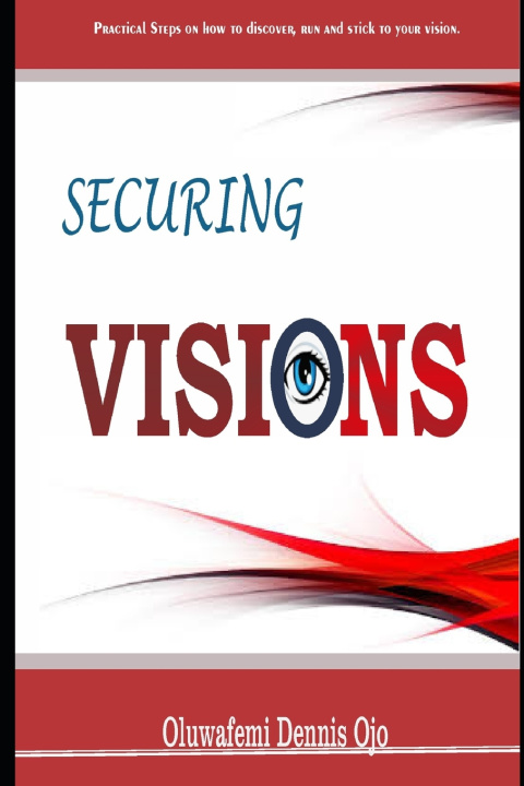 Knjiga Securing Visons Dennis Ojo Oluwafemi Dennis Ojo