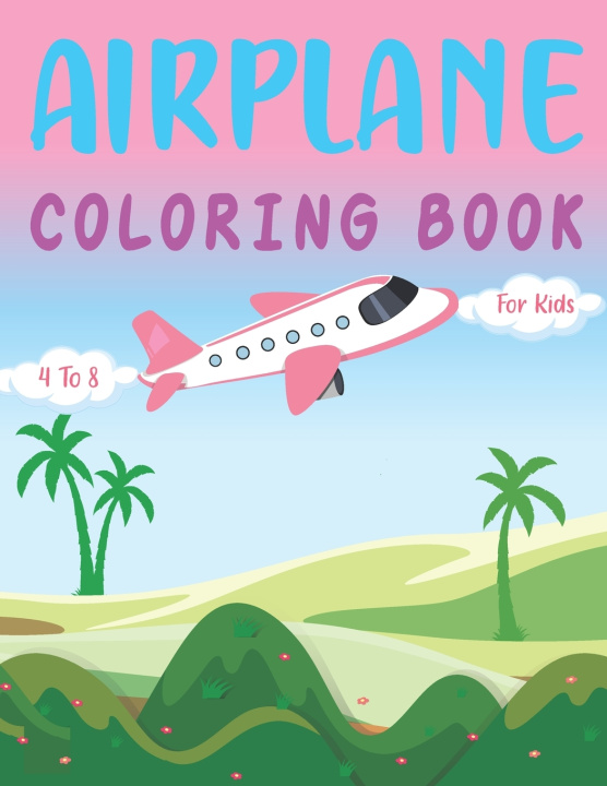 Knjiga Airplane Coloring Book for Kids 4 -8 Publication Mhshakat Press Publication