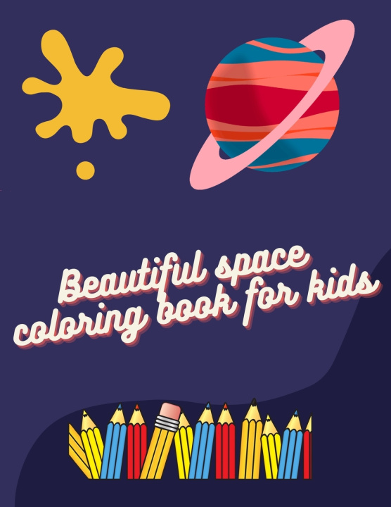 Knjiga Beautiful space coloring book for kids coloring book Beautiful space coloring book
