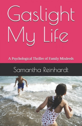 Knjiga Gaslight My Life Reinhardt Samantha Reinhardt