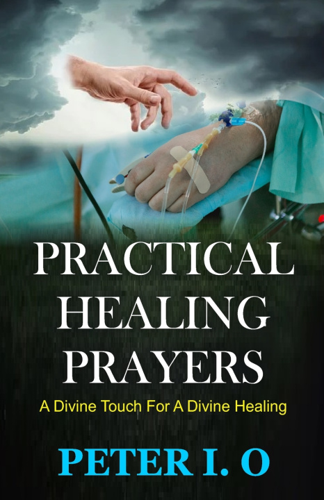 Knjiga Practical Healing Prayers I. O Peter I. O