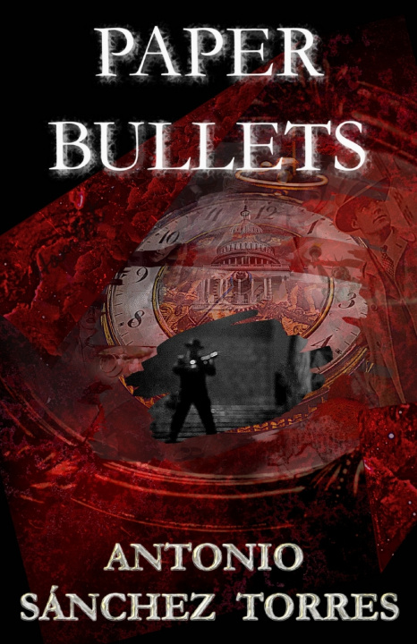 Knjiga Paper bullets Sanchez Torres Antonio Sanchez Torres