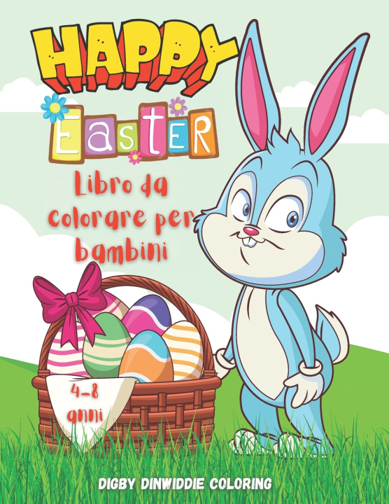 Knjiga Happy Easter Coloring Digby Dinwiddie Coloring