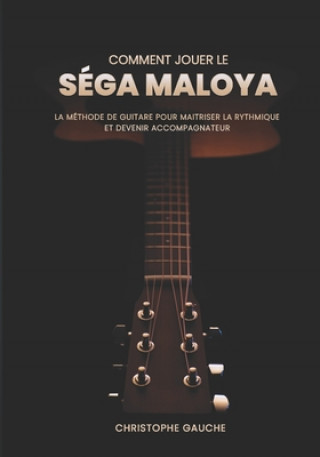 Könyv Comment jouer le Sega Maloya Gauche Christophe Gauche