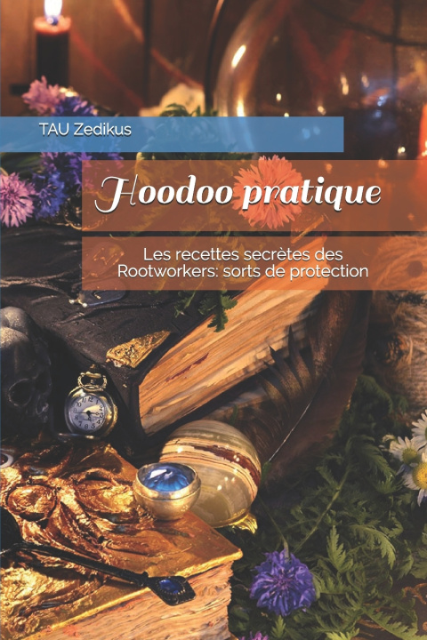 Buch Hoodoo pratique Zedikus TAU Zedikus