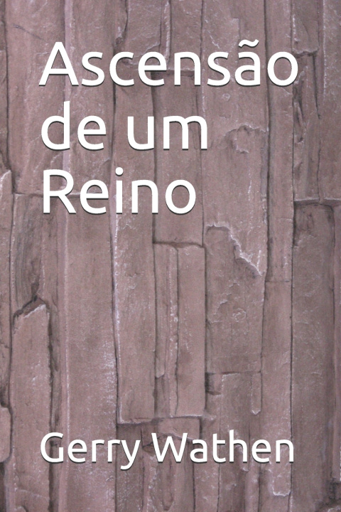 Knjiga Ascensao de um Reino Wathen Gerry Wathen