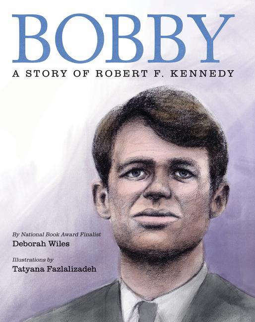 Knjiga Bobby: A Story of Robert F. Kennedy Tatyana Fazlalizadeh