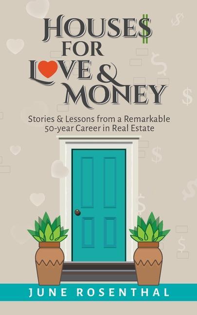 Książka Houses for Love and Money: Stories and Lessons from a Remarkable 50 Year Career in Real Estate 