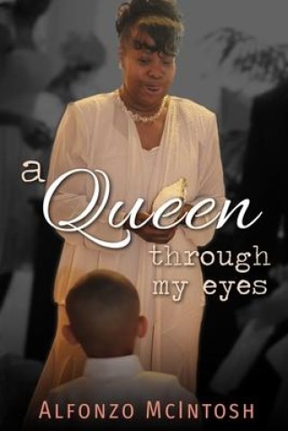 Knjiga A Queen Through My Eyes Alfonzo McIntosh