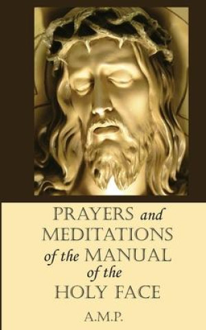 Carte Prayers and Meditations of the Manual of the Holy Face 