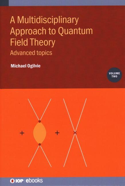 Carte Multidisciplinary Approach to Quantum Field Theory, Volume 2 