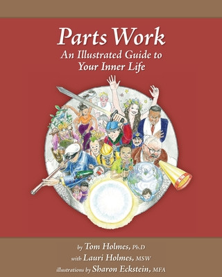 Carte Parts Work: An Illustrated Guide to Your Inner Life Tom Holmes