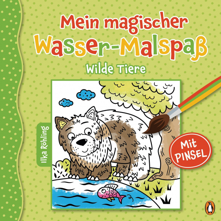 Książka Mein magischer Wasser-Malspaß - Wilde Tiere Ilka Röhling