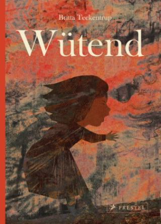 Kniha Wütend Britta Teckentrup