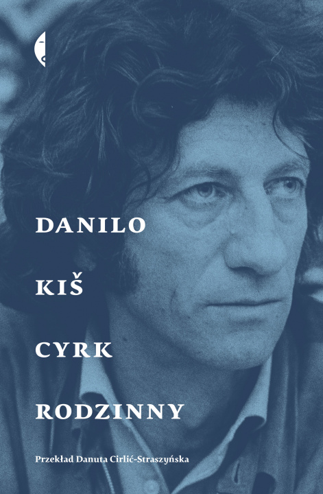 Knjiga Cyrk rodzinny Danilo Kiš