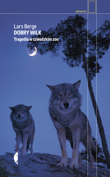 Kniha Dobry wilk. Tragedia w szwedzkim zoo wyd. 2021 Lars Berge