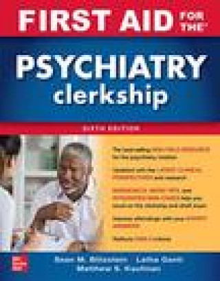 Carte First Aid for the Psychiatry Clerkship, Sixth Edition Matthew Kaufman