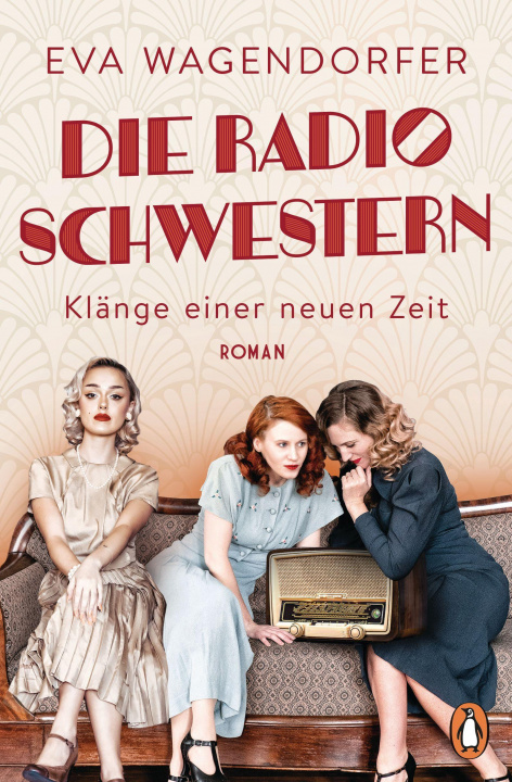 Knjiga Die Radioschwestern - Klänge einer neuen Zeit Eva Wagendorfer