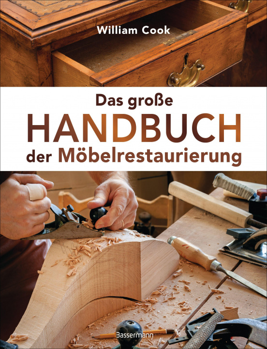 Könyv Das große Handbuch der Möbelrestaurierung. Selbst restaurieren, reparieren, aufarbeiten, pflegen - Schritt für Schritt John Freeman