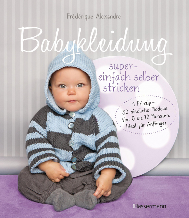Könyv Babykleidung supereinfach selber stricken! 1 Prinzip - 30 niedliche Modelle 
