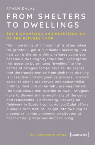 Kniha From Shelters to Dwellings - The Dismantling and Reassembling of the Refugee Camp 