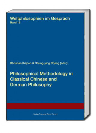 Kniha Philosophical Methodology in Classical Chinese and German Philosophy Markus Wirtz