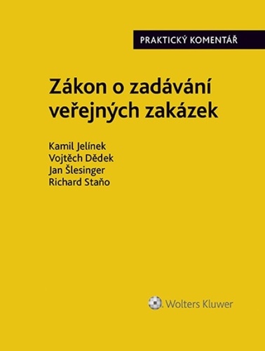 Könyv Zákon o zadávání veřejných zakázek Praktický komentář Kamil Jelínek; Jan Šlesinger; Vojtěch Dědek