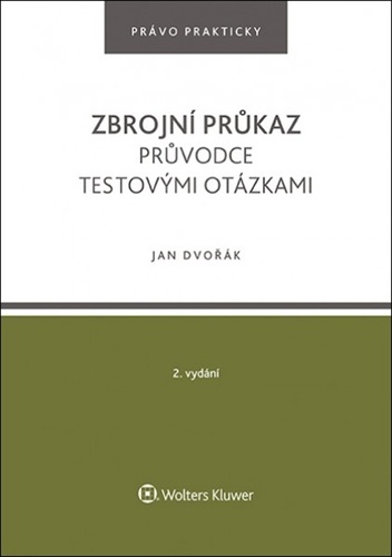 Kniha Zbrojní průkaz Průvodce testovými otázkami Jan Dvořák