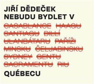 Аудио Nebudu bydlet v Québecu Jiří Dědeček