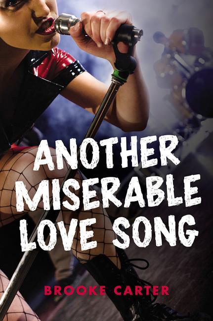 Book Another Miserable Love Song Brooke Carter