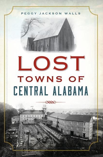 Könyv Lost Towns of Central Alabama 