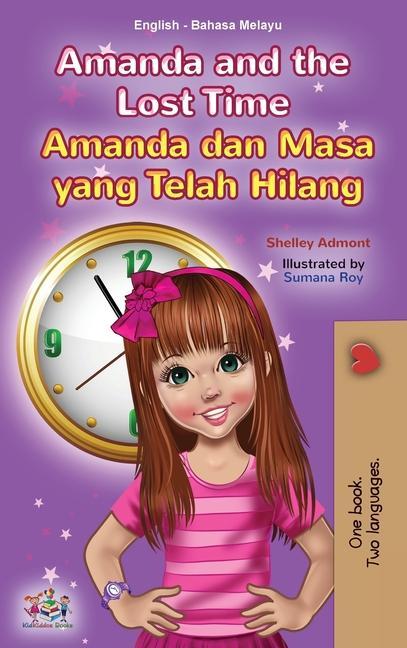 Kniha Amanda and the Lost Time (English Malay Bilingual Book for Kids) Kidkiddos Books