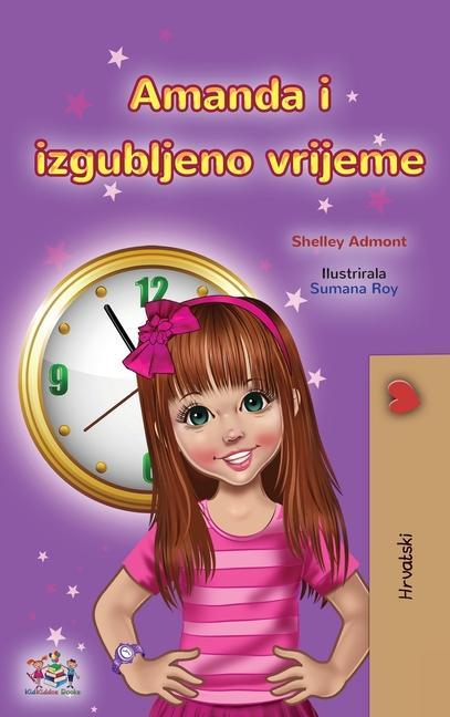 Kniha Amanda and the Lost Time (Croatian Book for Kids) Kidkiddos Books