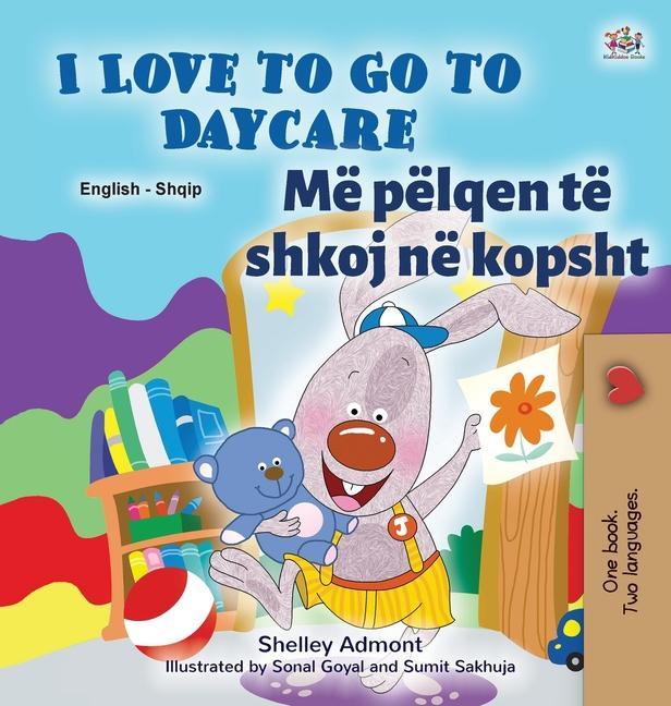 Kniha I Love to Go to Daycare (English Albanian Bilingual Book for Kids) Kidkiddos Books