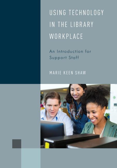 Knjiga Using Technology in the Library Workplace Marie Keen Shaw
