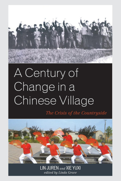 Carte Century of Change in a Chinese Village Xie Yuxi