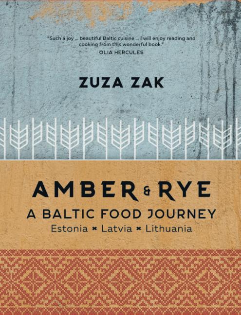 Carte Amber & Rye: A Baltic Food Journey: Estonia - Latvia - Lithuania 