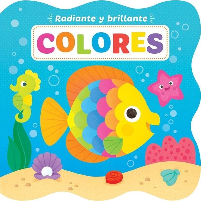 Knjiga Radiante Y Brillante: Colores (Bright and Shiny Colors Spanish Language) Daniela Massironi