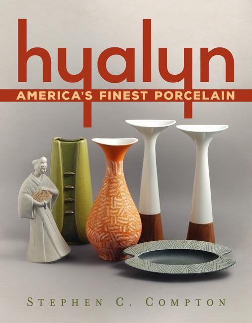 Knjiga Hyalyn: America's Finest Porcelain Compton