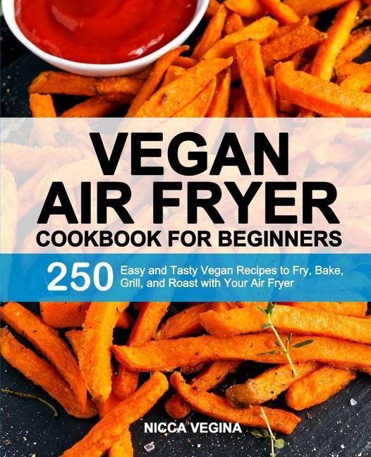 Kniha Vegan Air Fryer Cookbook for Beginners 