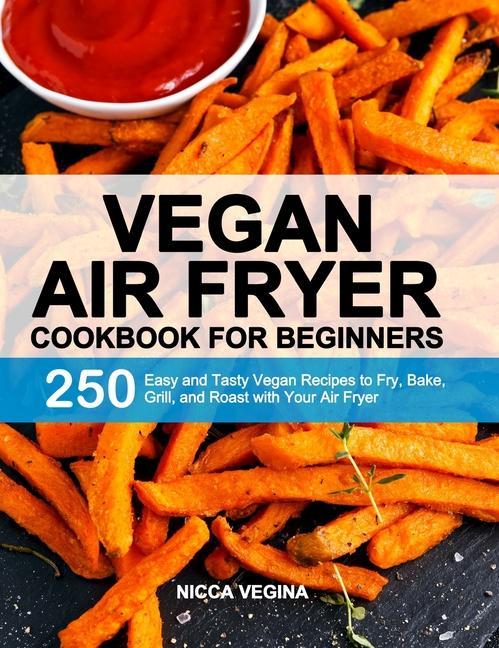 Kniha Vegan Air Fryer Cookbook for Beginners 