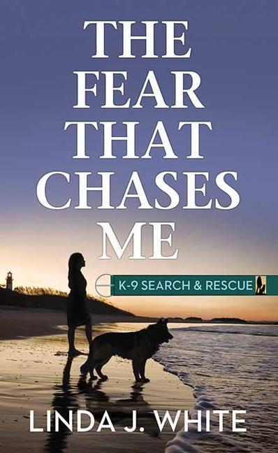 Kniha The Fear That Chases Me: K-9 Search and Rescue 